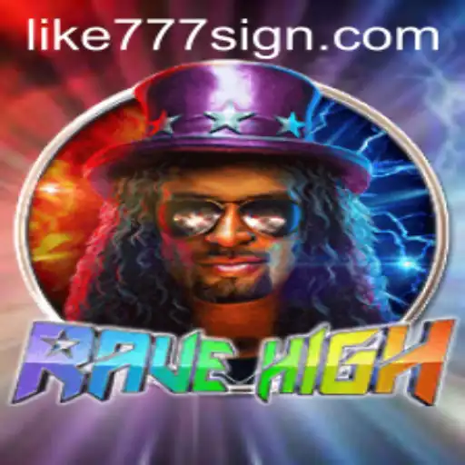 RaveHigh: Experience the Thrill of Musical Gaming with Like777